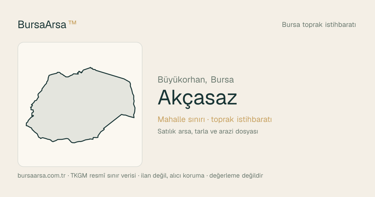 Akçasaz (Büyükorhan) mahalle sınırı, TKGM kadastro verisi