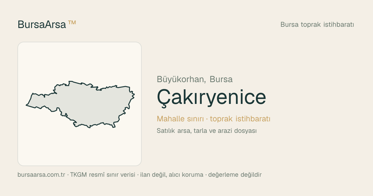 Çakıryenice (Büyükorhan) mahalle sınırı, TKGM kadastro verisi
