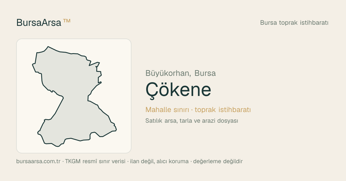 Çökene (Büyükorhan) mahalle sınırı, TKGM kadastro verisi