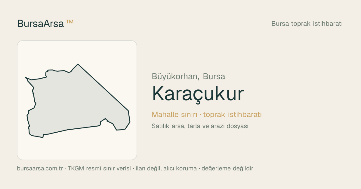Karaçukur (Büyükorhan) mahalle sınırı, TKGM kadastro verisi