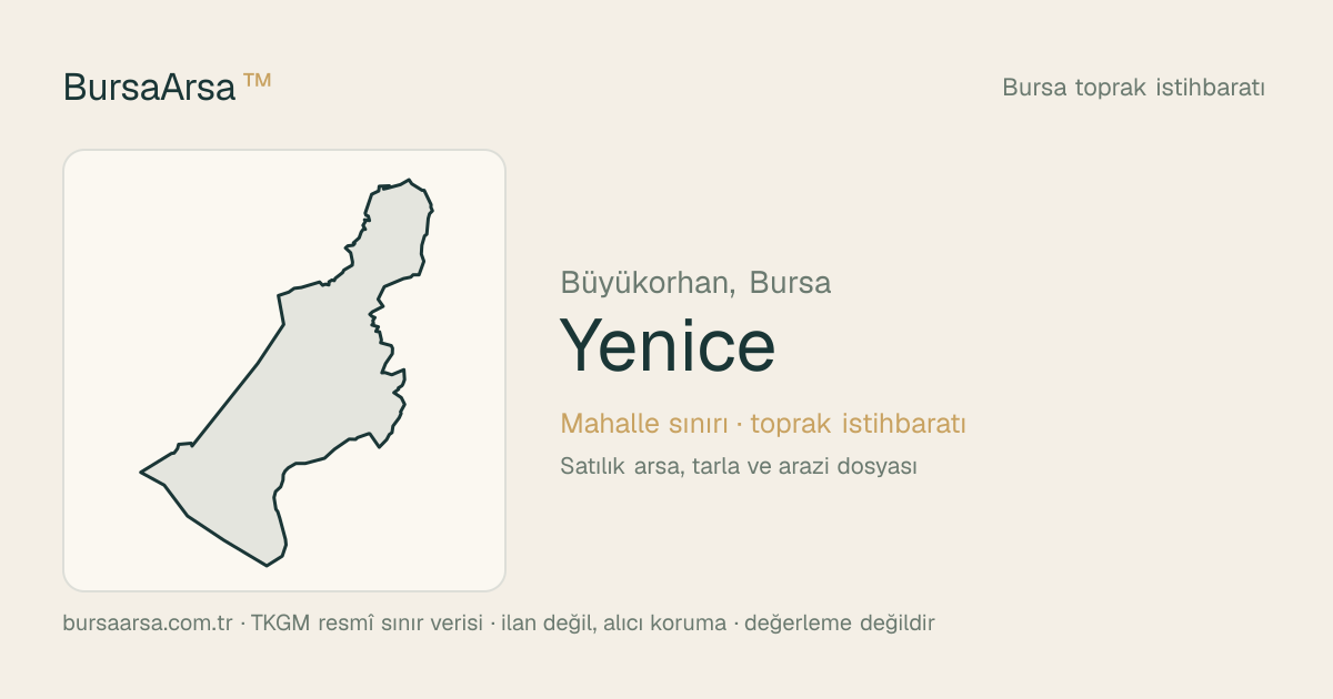 Yenice (Büyükorhan) mahalle sınırı, TKGM kadastro verisi