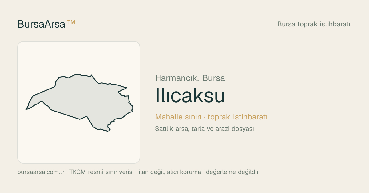 Ilıcaksu (Harmancık) mahalle sınırı, TKGM kadastro verisi