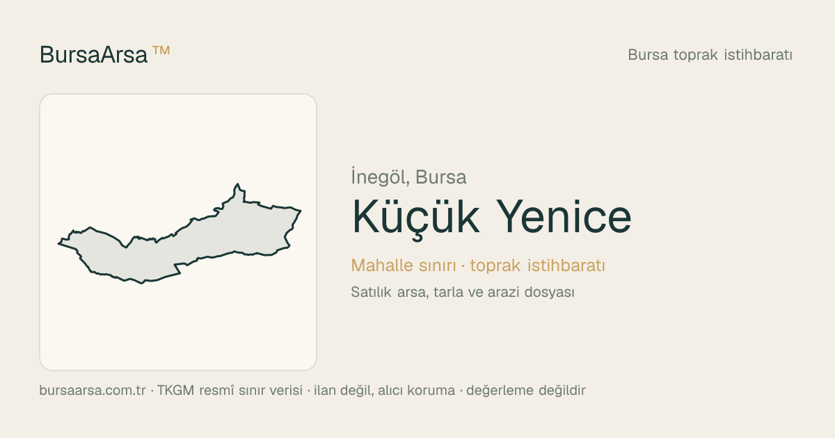 Küçük Yenice (İnegöl) mahalle sınırı, TKGM kadastro verisi