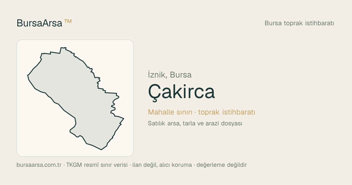 Çakırca (İznik) mahalle sınırı, TKGM kadastro verisi