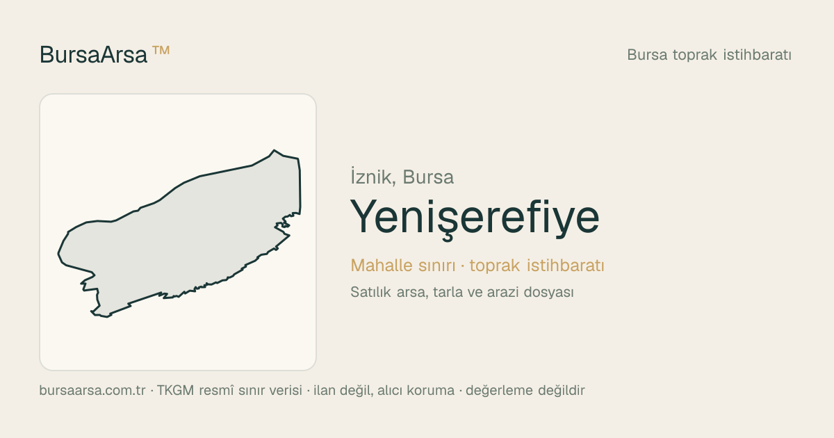 Yenişerefiye (İznik) mahalle sınırı, TKGM kadastro verisi