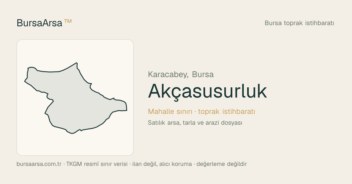 Akçasusurluk (Karacabey) mahalle sınırı, TKGM kadastro verisi