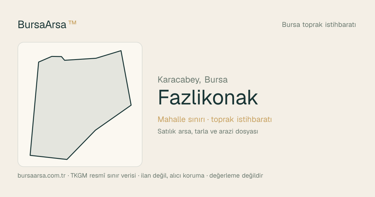 Fazlıkonak (Karacabey) mahalle sınırı, TKGM kadastro verisi