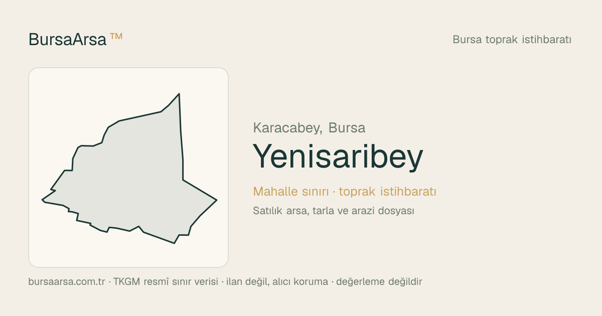 Yenisarıbey (Karacabey) mahalle sınırı, TKGM kadastro verisi