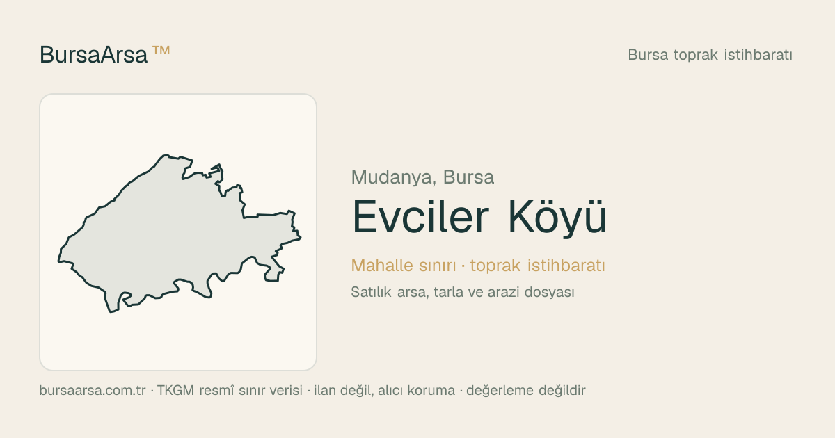 Evciler Köyü (Mudanya) mahalle sınırı, TKGM kadastro verisi