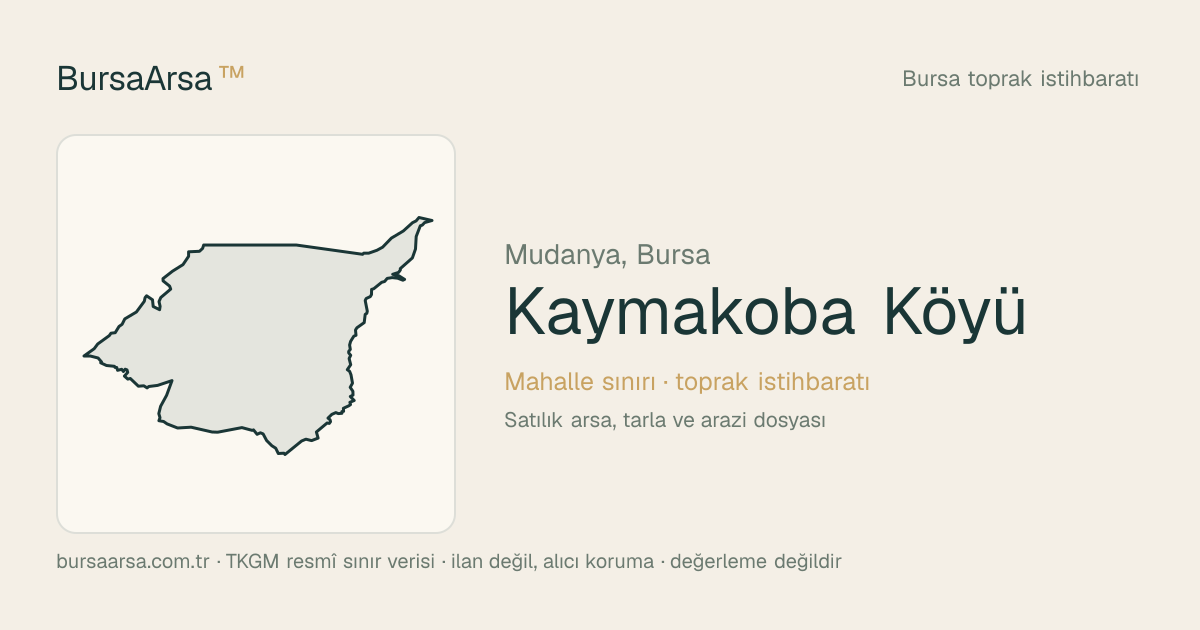 Kaymakoba Köyü (Mudanya) mahalle sınırı, TKGM kadastro verisi