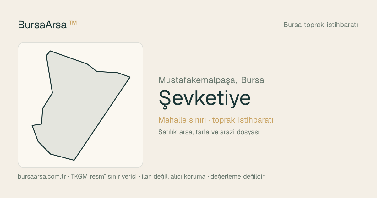Şevketiye (Mustafakemalpaşa) mahalle sınırı, TKGM kadastro verisi