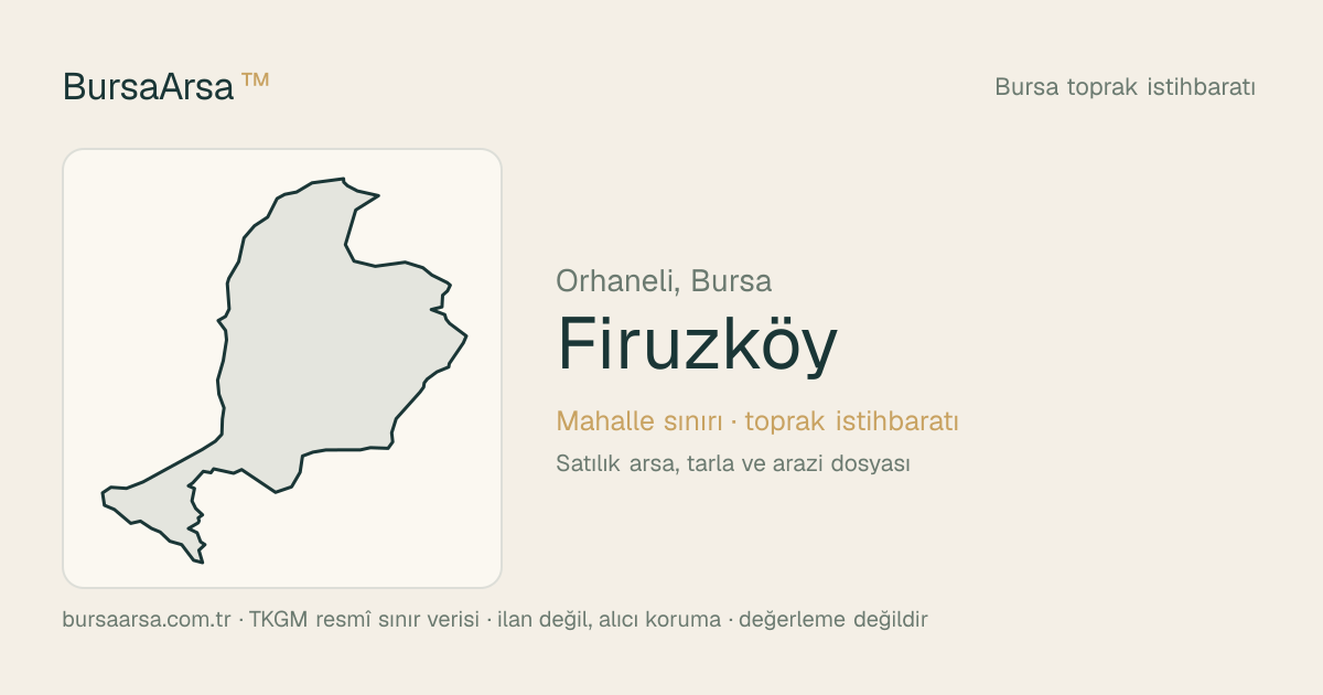 Firuzköy (Orhaneli) mahalle sınırı, TKGM kadastro verisi