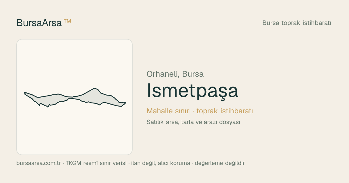 İsmetpaşa (Orhaneli) mahalle sınırı, TKGM kadastro verisi