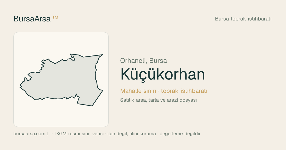 Küçükorhan (Orhaneli) mahalle sınırı, TKGM kadastro verisi