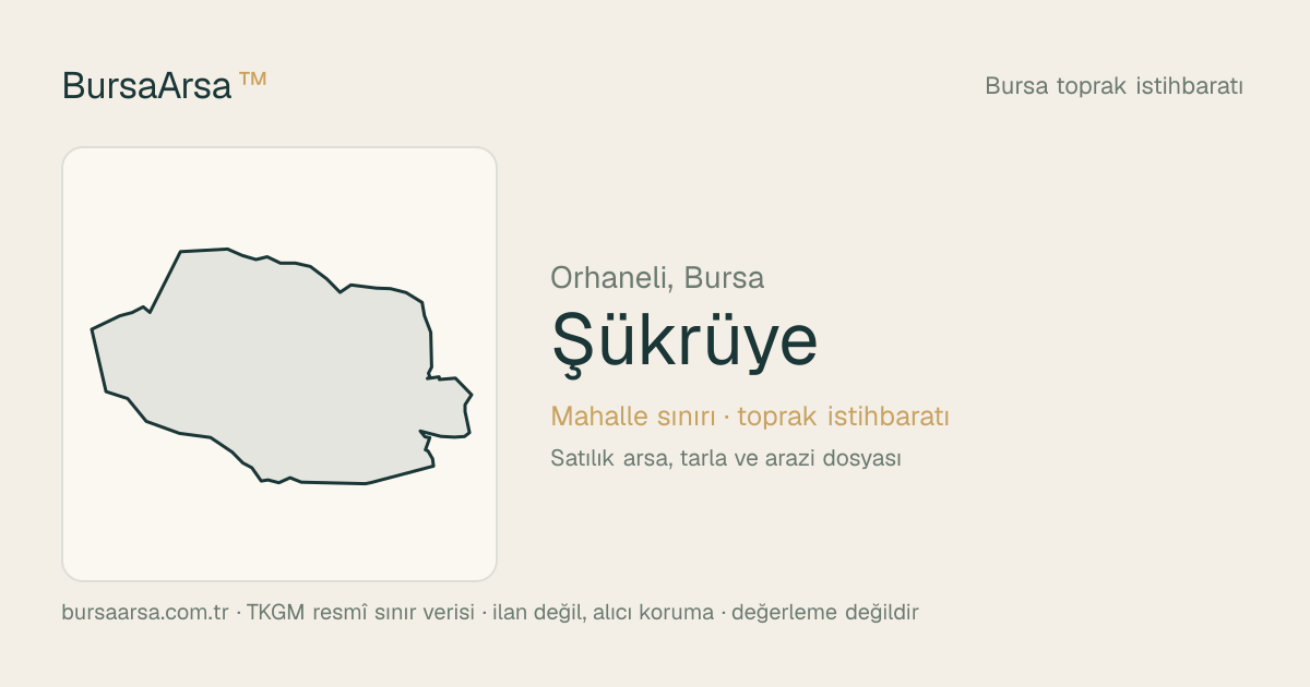 Şükrüye (Orhaneli) mahalle sınırı, TKGM kadastro verisi