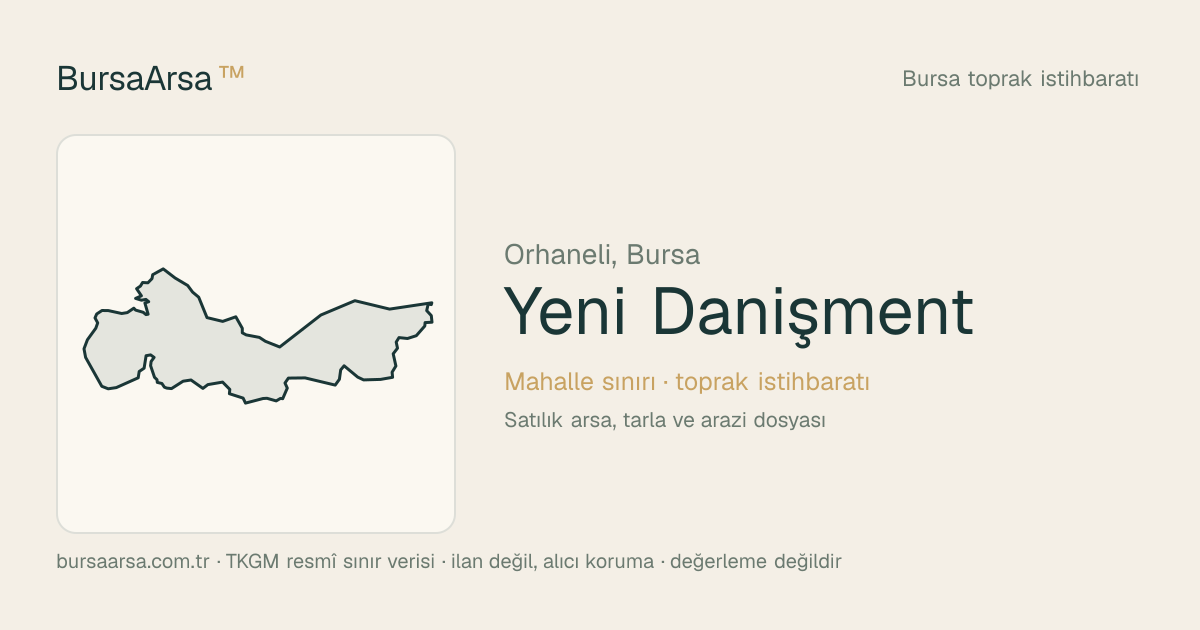Yeni Danişment (Orhaneli) mahalle sınırı, TKGM kadastro verisi