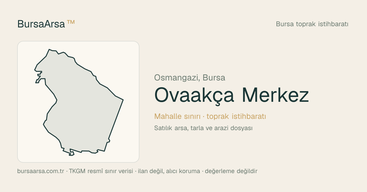 Ovaakça Merkez (Osmangazi) mahalle sınırı, TKGM kadastro verisi