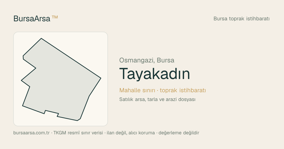 Tayakadın (Osmangazi) mahalle sınırı, TKGM kadastro verisi